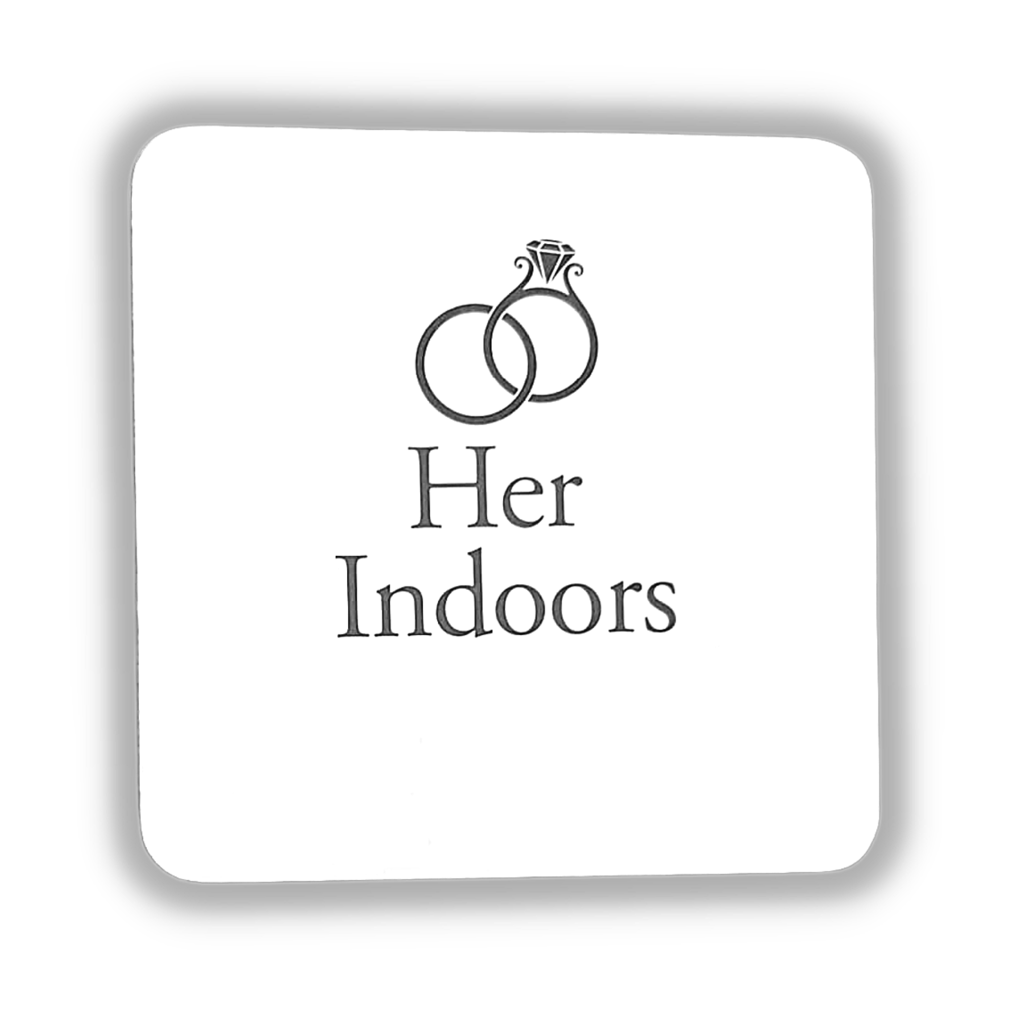 'Her Indoors' Coaster